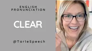 Learn to Pronounce CLEAR - American English Pronunciation Lesson #learnenglish