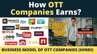 How OTT Companies Earns? Business Model of Netflix, Hotstar, Amazon Prime, YouTube