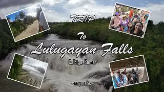 Trip to Lulugayan Falls | Calbiga, Samar | Vlog # 05 | #TheBeautyOfSamar