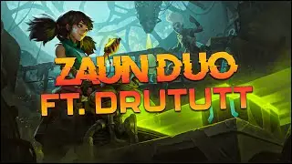 The Zaun Duo is UNSTOPPABLE (ft. Drututt Zeri)