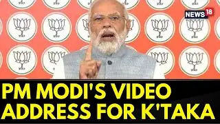 #KarnatakaElections2023 | PM Modi Video Address Ahead Of Karnataka Elections | PM Modi | News18