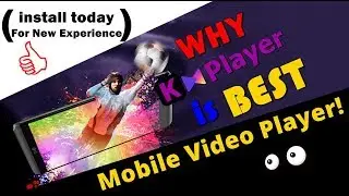 Why KMPlayer is Best Mobile Video Player!