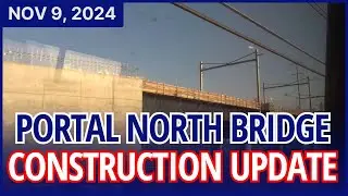 Nov 2024 Update: PORTAL North Bridge Construction | Wrong Railing on Track 3 | Amtrak NEC