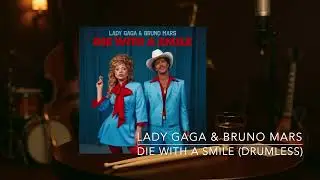 DRUMLESS - Lady Gaga & Bruno Mars - Die With A Smile