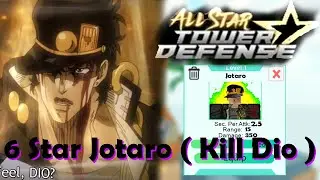 6 Star Jotaro ALL STAR TOWER DEFENSE Fanmade