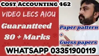 AIOU 462 Cost accounting Lectures syllabus, guess paper and Paper pattern #costaccounting462