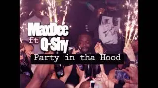 MAX DEE ft Q SHY   PARTY IN THA HOOD  2011