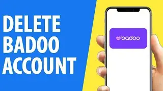 How to Delete Badoo Account 2026 (Android/iPhone)
