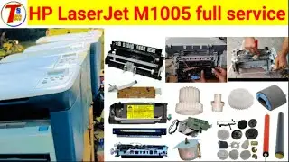 HP 1005 printer full service or laser cleaning printer Open to Assemble full video | All pro.. solve
