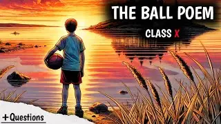 The Ball Poem Class 10 Full Poem Explanation In One Shot | First Flight Class 10 (HINDI)