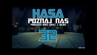 HASA - Poznaj Nas #32 - Masóweczka!