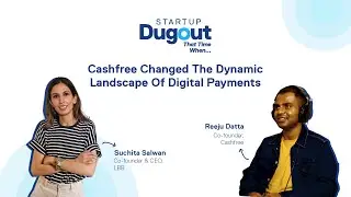 Startup Dugout 'That Time When...' Cashfree Payments Made Transactions Effortless ft. Reeju Datta