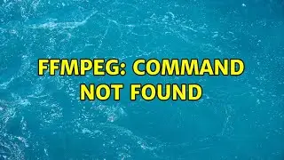 ffmpeg: command not found (2 Solutions!!)