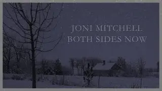 Joni Mitchell - Both Sides Now (Lyric Video)