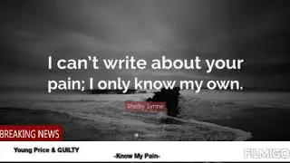 Know My Pain - Young - Price & GUILTY