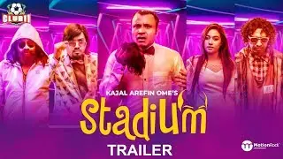Stadium | Trailer | Mishu Sabbir | Polash | Riya | Marzuk Russell | Chashi Alam | Ome