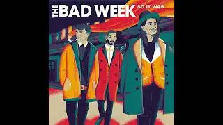 The Bad Week - Traveling around - (Official Audio, 2022) HD