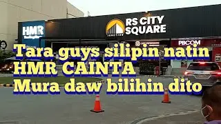 HMR, CAINTA RIZAL MURA DAW MGA BILIHIN DITO