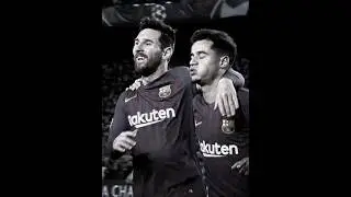 Messi & Coutinho