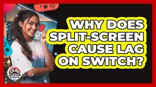 Why Does Split-Screen Cause Lag On Switch?