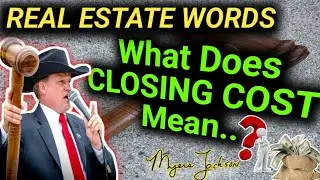 💰 What Does CLOSING COST Mean? 💵| Real Estate Words with Myers Jackson