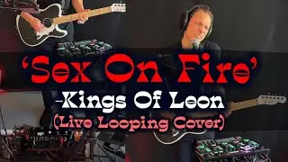 🔥 Kings Of Leon - Sex On Fire 🔥 (Live Looping Cover)