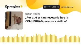 ¿Por qué es tan necesaria hoy la COMUNIDAD para ser católico? [Fray Nelson te responde - 02]