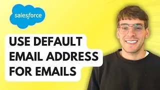 How To Use a Default Email Address for Emails in Salesforce [2026 Full Guide]