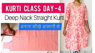 Kurti Class Day - 4 | Deep Nack Straight Kurti Cutting And Stitching | Kurti Banana Sikhe | Kurti