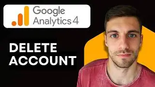How to Delete Account in Google Analytics 4 (Full Guide 2026)