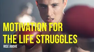 Rise Above  Conquering Life's Struggles