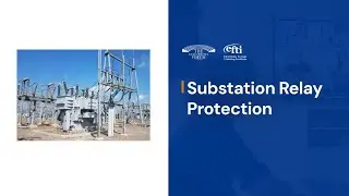 Substation Relay Protection Training &ndash; Relay Design, Coordination & Testing Course by EFTI