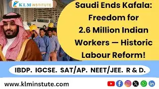 Saudi Arabia Ends Kafala System | Major Relief for 2.6 Million Indian Workers in Gulf Explained