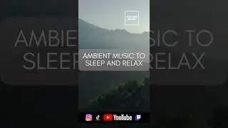 Unbelievable Ambient Music to Increase Focus & Chill Out!