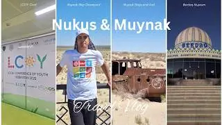 LCOY Uzbekistan 2025 | Nukus + Muynak Ship Graveyard Travel Vlog (August 2025)
