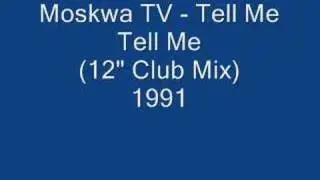 Moskwa TV - Tell Me Tell Me (12