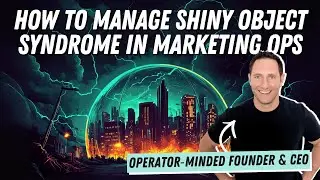 How to Manage Shiny Object Syndrome in Marketing Ops