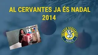 AL CERVANTES JA ÉS NADAL 2014 - COLEGIO CERVANTES CANALS