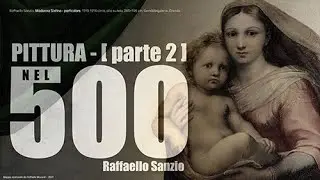 Il Cinquecento - Pittura [parte 2] - Raffaello Sanzio