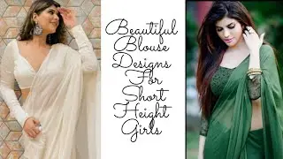 Latest blouse designs ideas|Tips for short heighted girls|Latest blouse sleeves and neck designs|