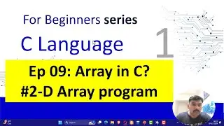Ep 09 Understanding 2D Arrays in C Language - Explained Simply