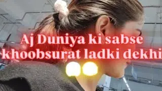 Duniya ki sabse sundar ladki dekha aj maine 😱🫣 | funny vlogs| baby funny vlog | family vlog | 