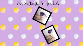 DIY Butterfly toy for Kids|| How to make easy butterfly|| Paper butterfly in 5 minutes||