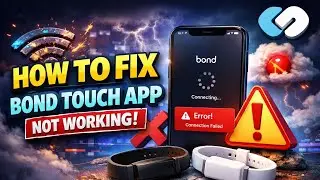 How to Fix Bond Touch App Not Working, Keeps Crashing or Not Loading Issue
