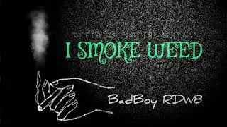 BadBoy RDW8 - I Smoke Weed 💨 (official instrumental)