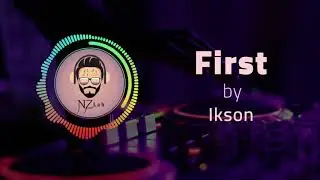 Ikson - First [Free Sound To Use][No CopyRight Sound]