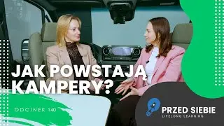 Biznes zrodzony z marzeń. Jak powstają KAMPERY? ✨ | Przed Siebie