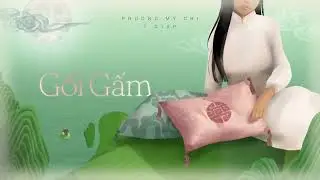 PHƯƠNG MỸ CHI x DTAP - GỐI GẤM | OFFICIAL VISUALIZER