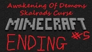 Minecraft: Awakening Of Demons | Skalrads Curse | TheBishboyo & Michael2608 Part 5 ENDING