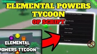 *NEW* Elemental Powers Tycoon OP Script (GET ALL POWERS!) PASTEBIN